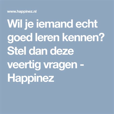 vragen om iemand echt te leren kennen|50 Vragen om Iemand te Leren Kennen – Robert van。